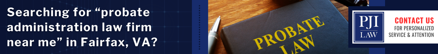 Do All Wills Go Through Probate in Virginia? 4 searching for probate administration law firm near me in fairfax va img
