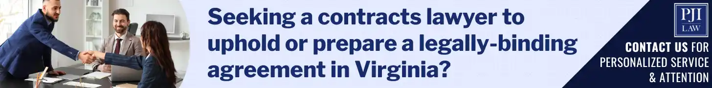 Handshake Deal vs. Written Contract: What Virginia Law Actually Cares About 4 Seeking a contracts lawyer to uphold or prepare a legally-binding agreement in Virginia