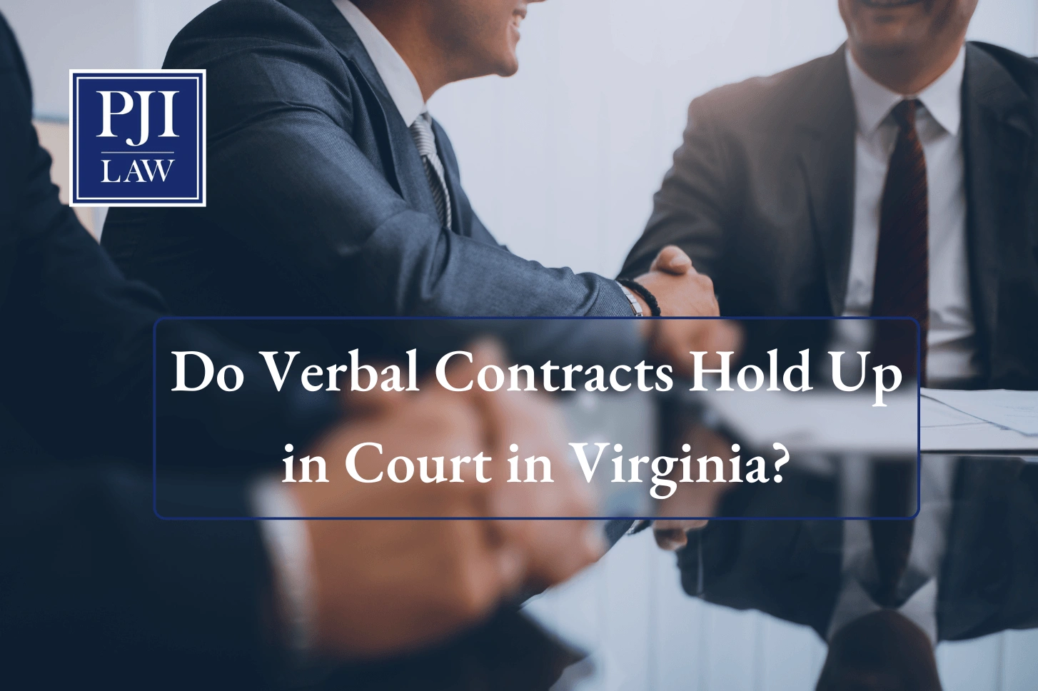 Home 14 Do Verbal Contracts Hold Up in Court in Virginia?