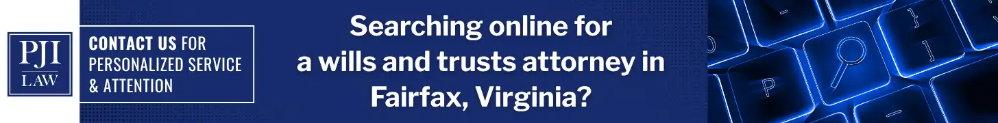 What Should You Never Put in Your Will in Virginia? 7 Searching online for a wills and trusts attorney in Fairfax, Virginia_