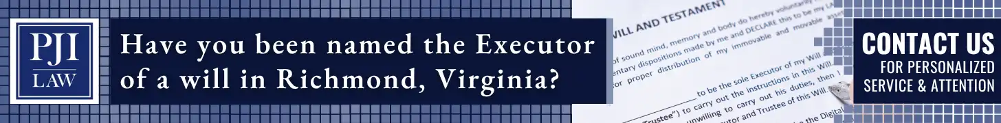 Your Parent Died and You’re Appointed as the Executor. What’s Next as an Executor of a Will in Richmond, VA? 2 Have you been named the Executor of a will in Richmond, Virginia_