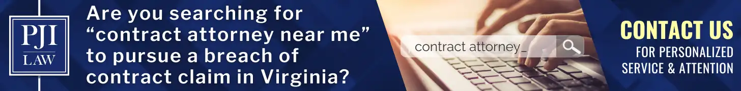 Breach of Contract in Virginia: What Counts and What Doesn’t 7 Are you searching for “contract attorney near me” to pursue a breach of contract claim in Virginia_