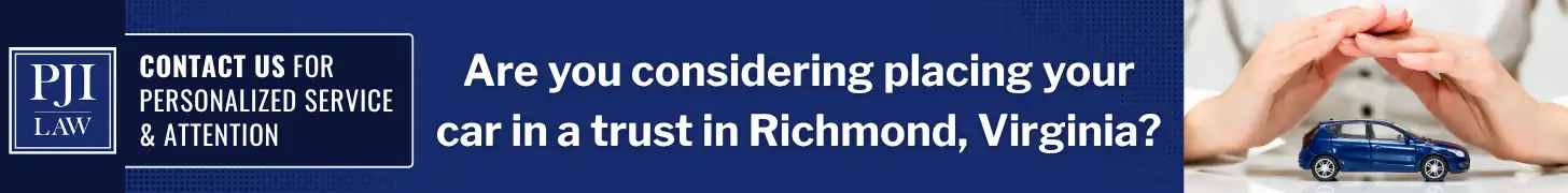 Can You Put a Car in a Trust in Richmond, Virginia? 2 Are you considering placing your car in a trust in Richmond Virginia img